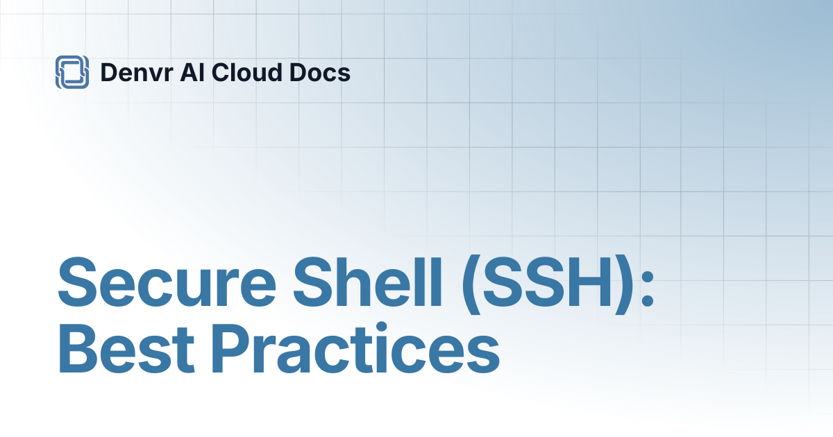 Secure Shell (SSH): Best Practices | Denvr AI Cloud Docs