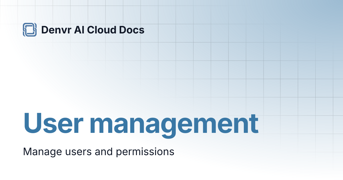 User management | Denvr AI Cloud Docs