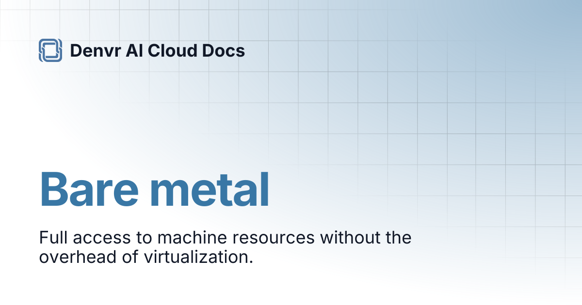 Bare metal | Denvr AI Cloud Docs