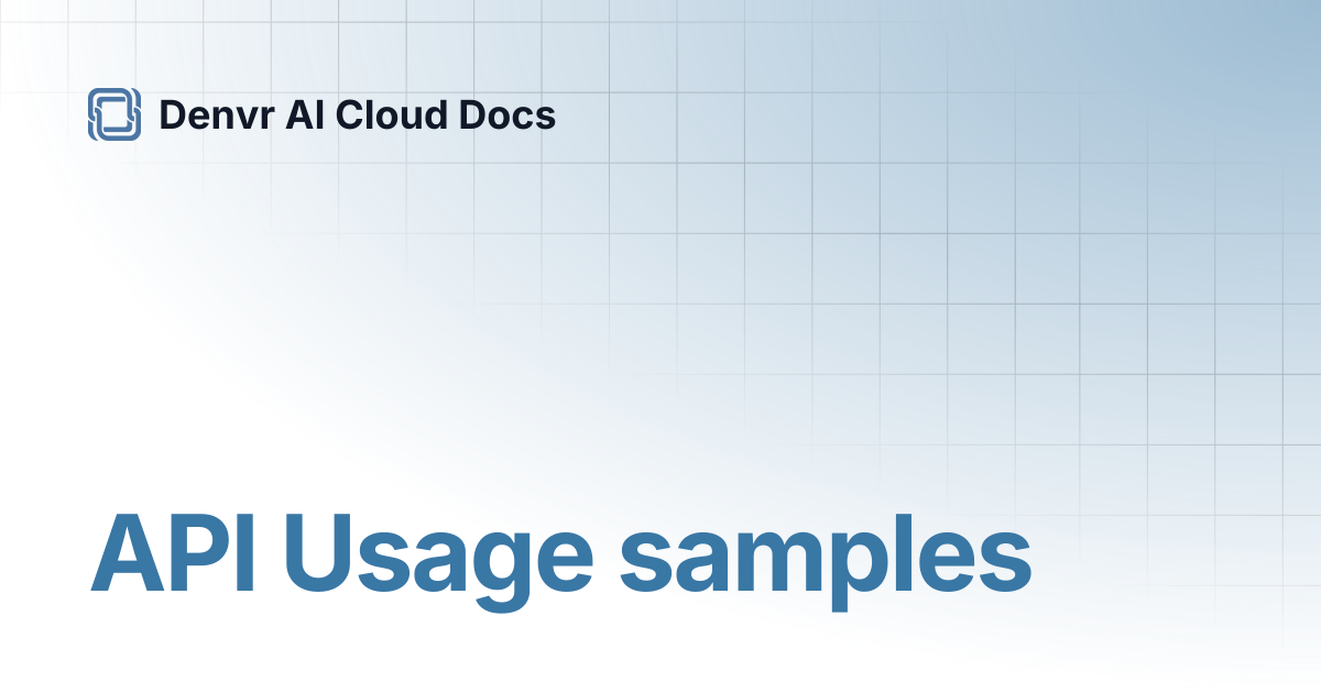 API Usage samples | Denvr AI Cloud Docs